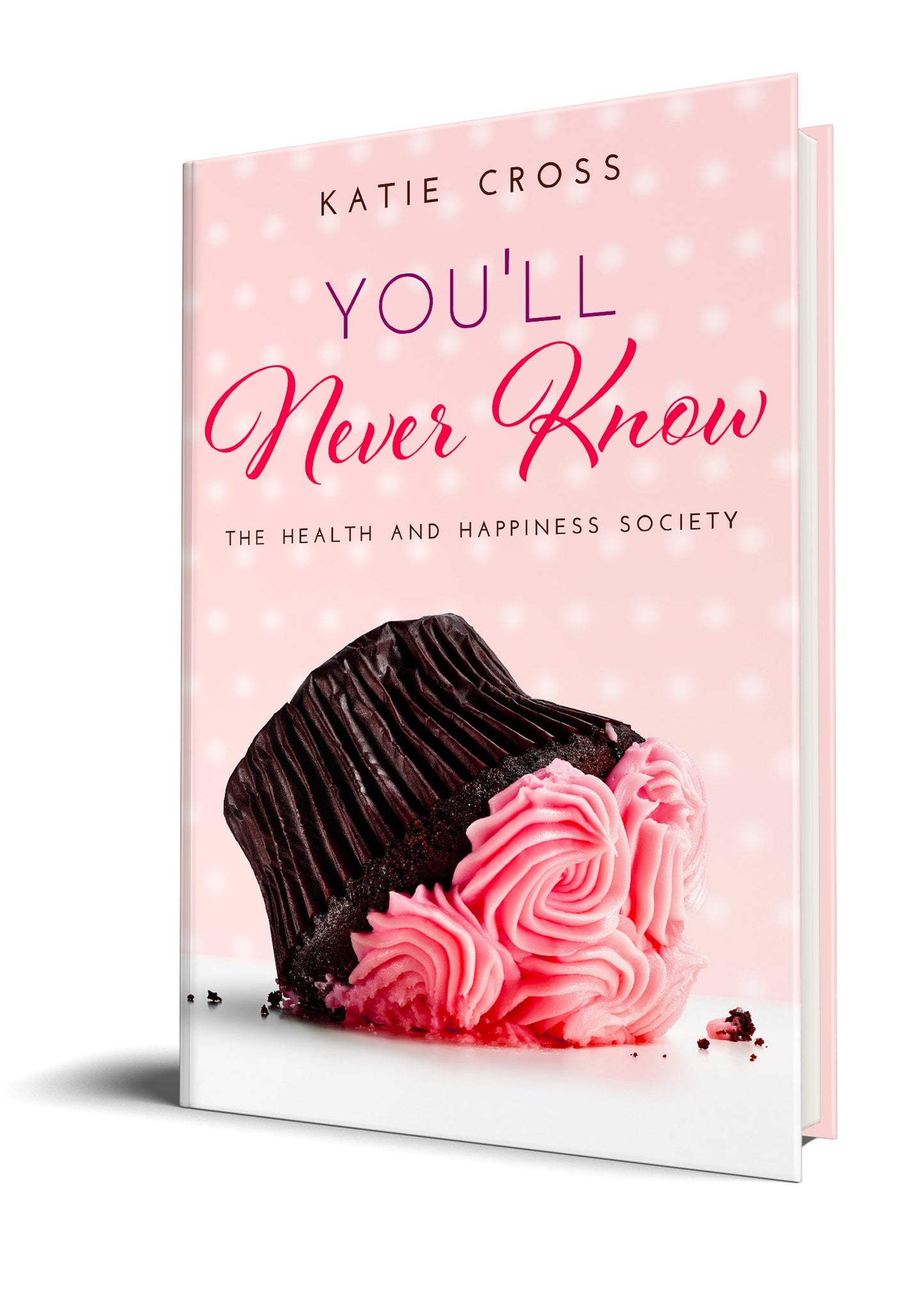 You'll Never Know | Book 3 in the Health and Happiness Society Series