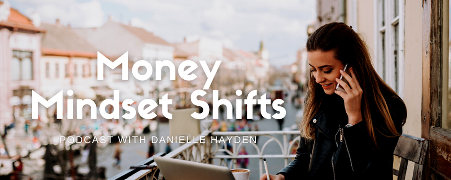 Money Mindset Shifts: Entrepreneur Money Stories Podcast