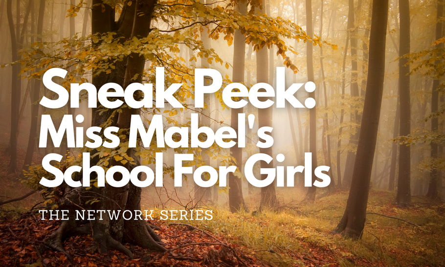 Miss Mabel's School for Girls Sneak Peek