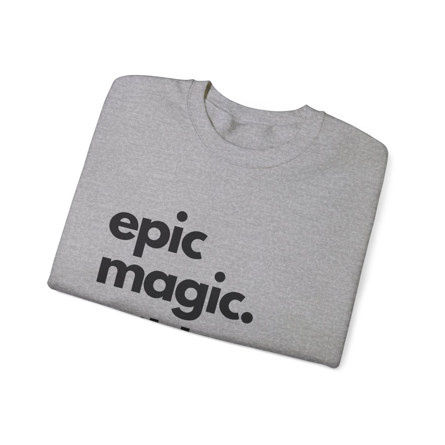 Epic Magic. Wild Places. | Unisex Heavy Blend™ Crewneck Sweatshirt