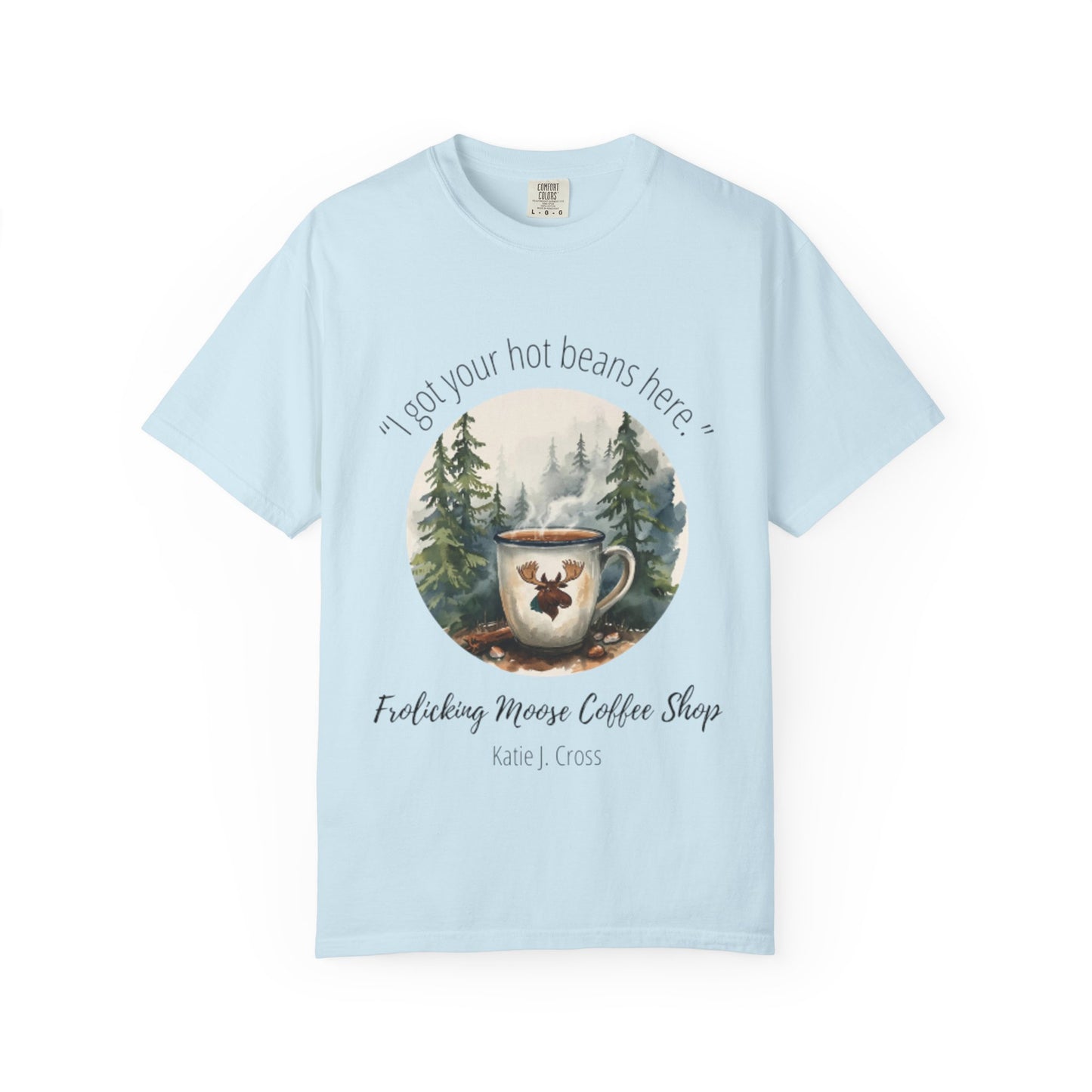 Frolicking Moose Coffee Shop T-Shirt — "I got your hot beans here"