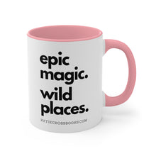 Load image into Gallery viewer, Epic Magic. Wild Places. | Mug