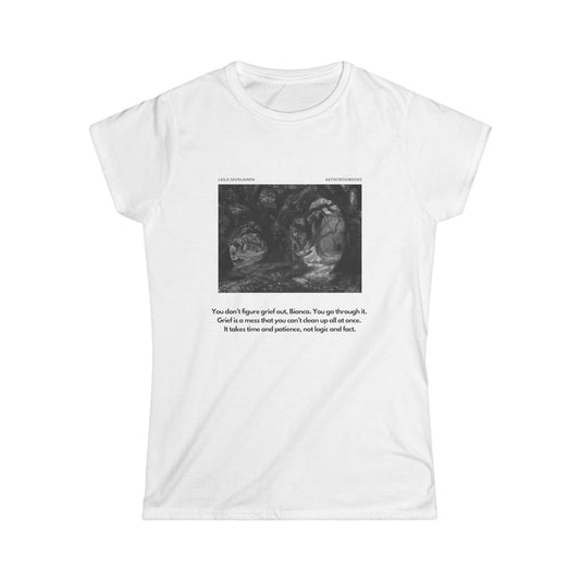 Bianca Monroe Grief Quote | Laila Savolainen Illustration | Women's Softstyle Tee