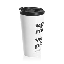 Load image into Gallery viewer, Epic Magic. Wild Places. | Stainless Steel Travel Mug