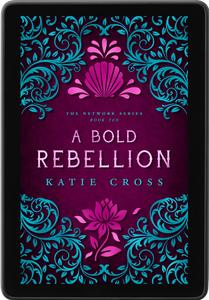 A Bold Rebellion | Book 10 The Network Series