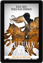 Load image into Gallery viewer, Autumn of Axes | Book 3 in the Wolf Song Saga | PREORDER