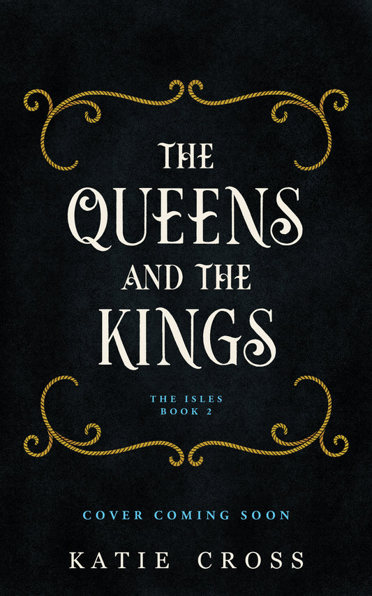 The Queens and the Kings | The Isles Series | Book 2