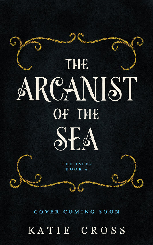 The Arcanist of the Sea | The Isles Series | Book 4 | PREORDER