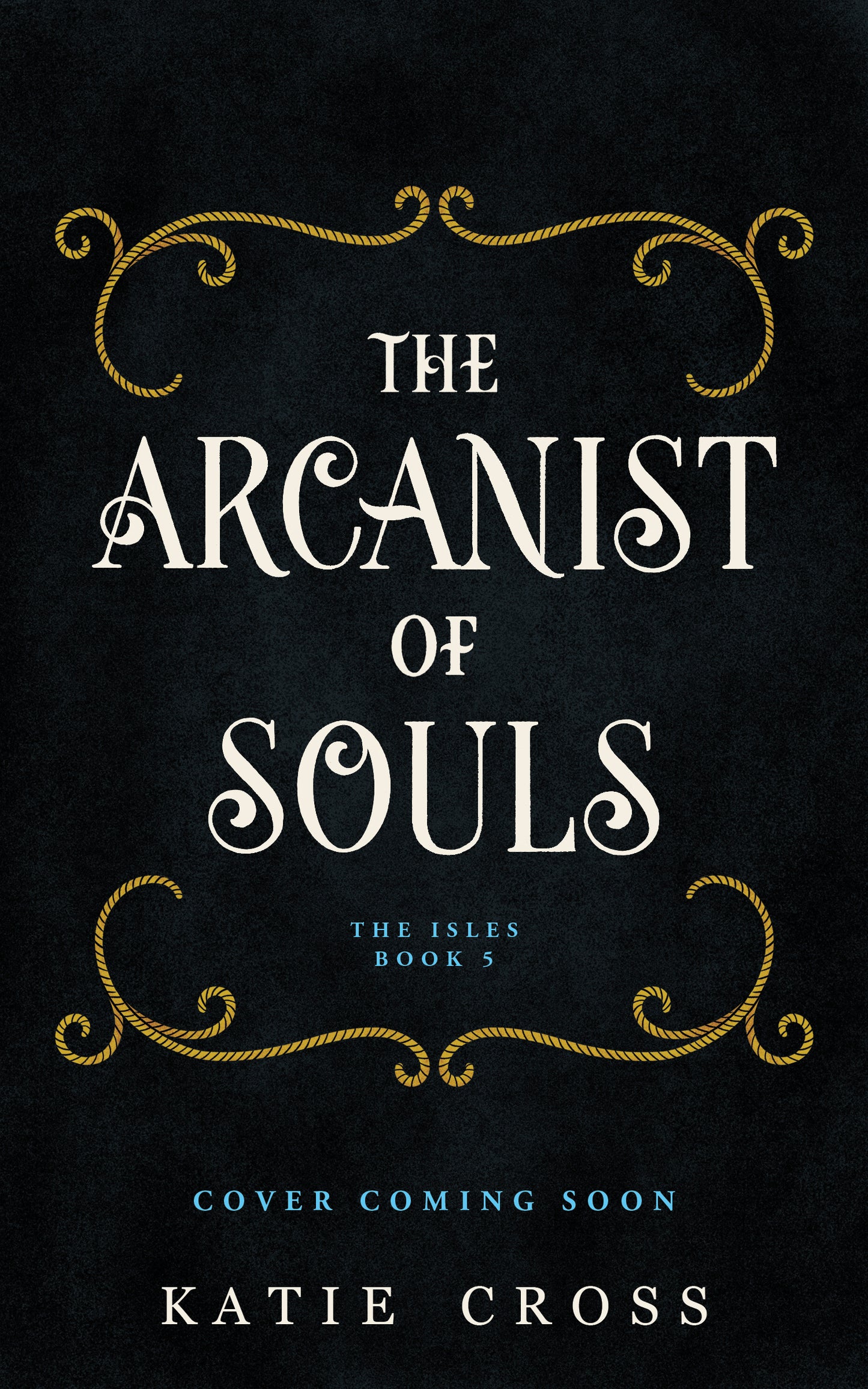 The Arcanist of Souls | The Isles Series | Book 5 | PREORDER