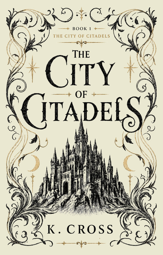 The City of Citadels Book 1 by K. Cross | City of Citadels Book 1 (PREORDER)