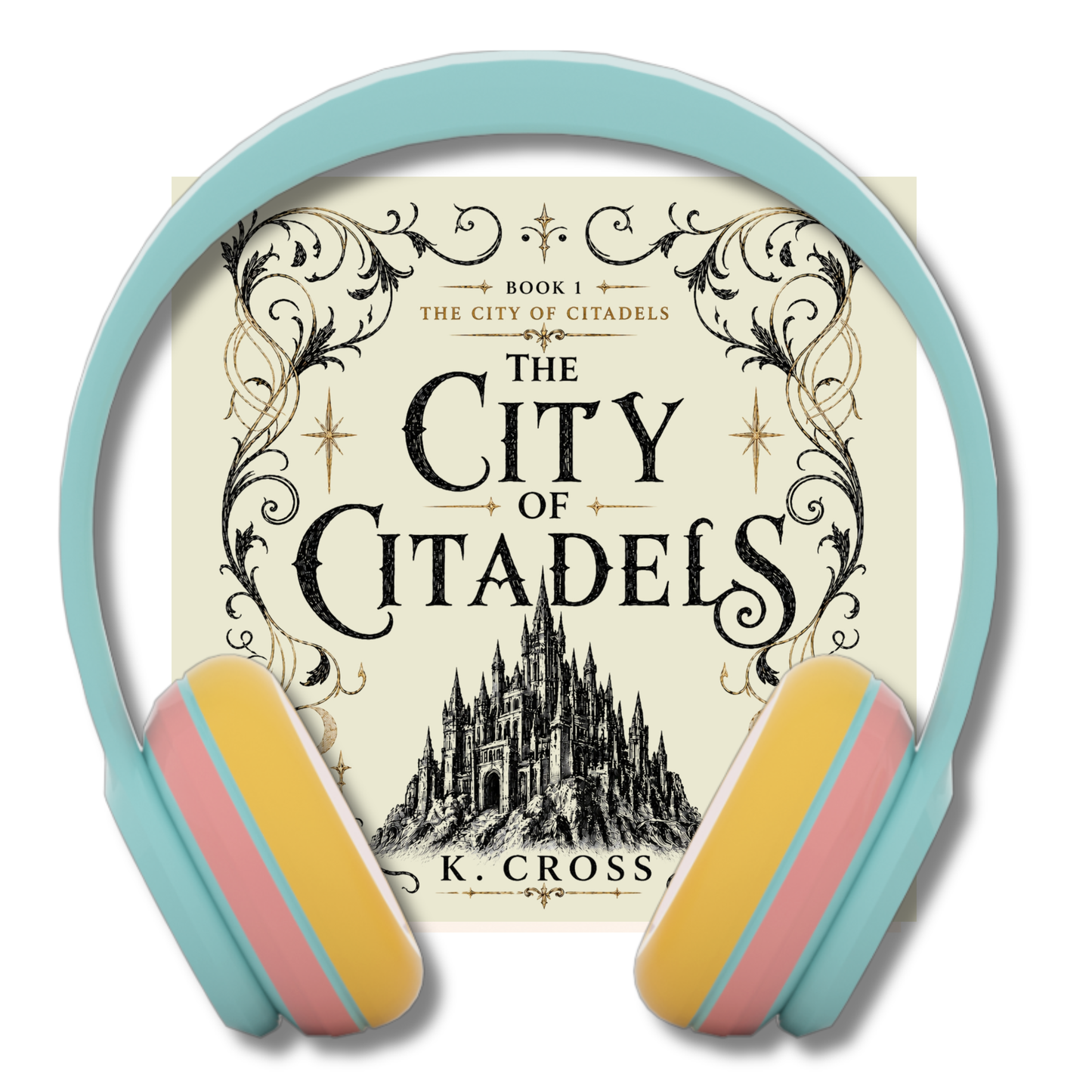 The City of Citadels Book 1 by K. Cross | City of Citadels Book 1 (PREORDER)
