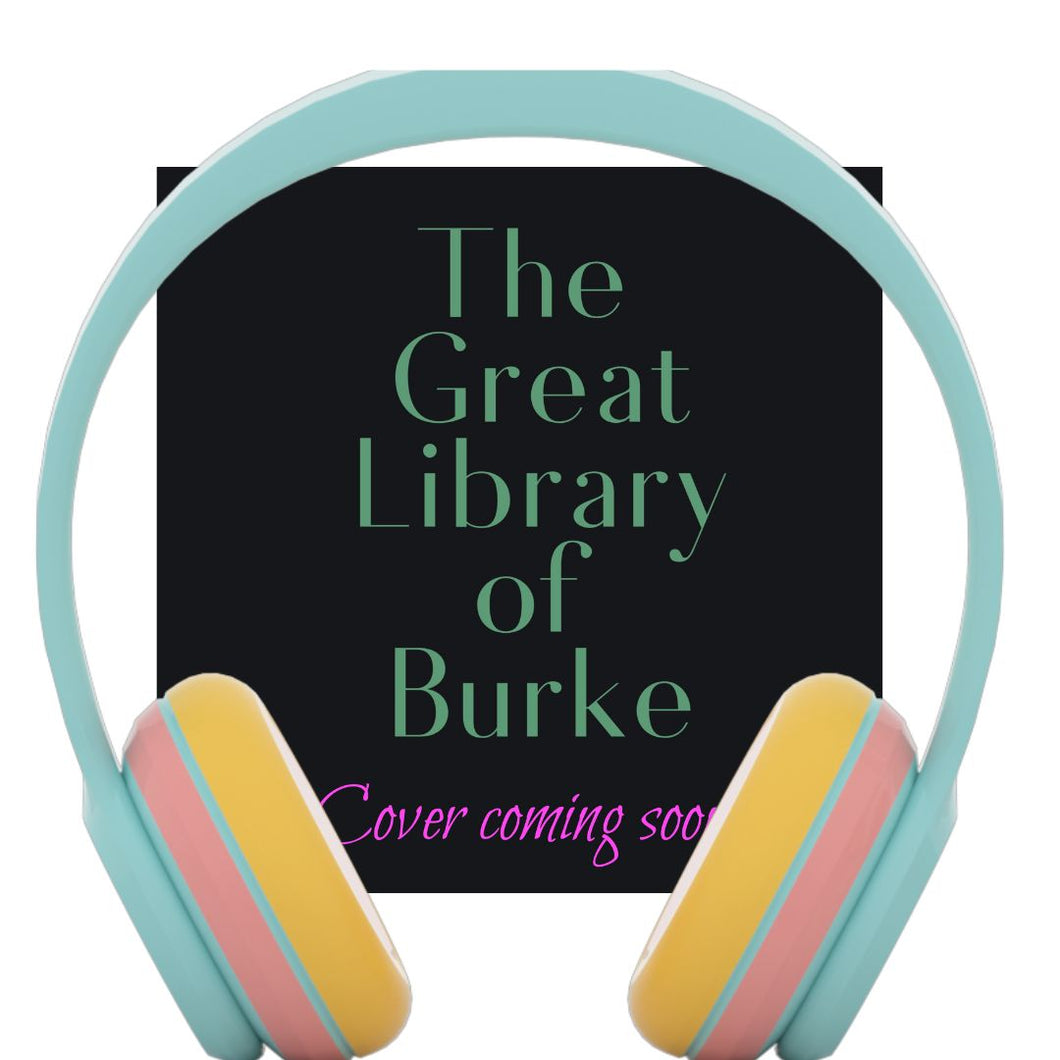 The Great Library of Burke | The Historical Collection #4 | Audiobook | PREORDER