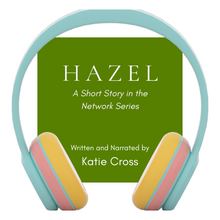 Load image into Gallery viewer, Hazel | A Short Story in the Network Series
