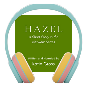Hazel | A Short Story in the Network Series