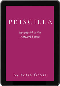 Priscilla (Novella #4 in the Network Series)