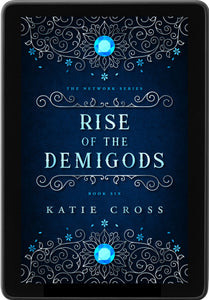The Rise of the Demigods (The Network Series, Book 6)