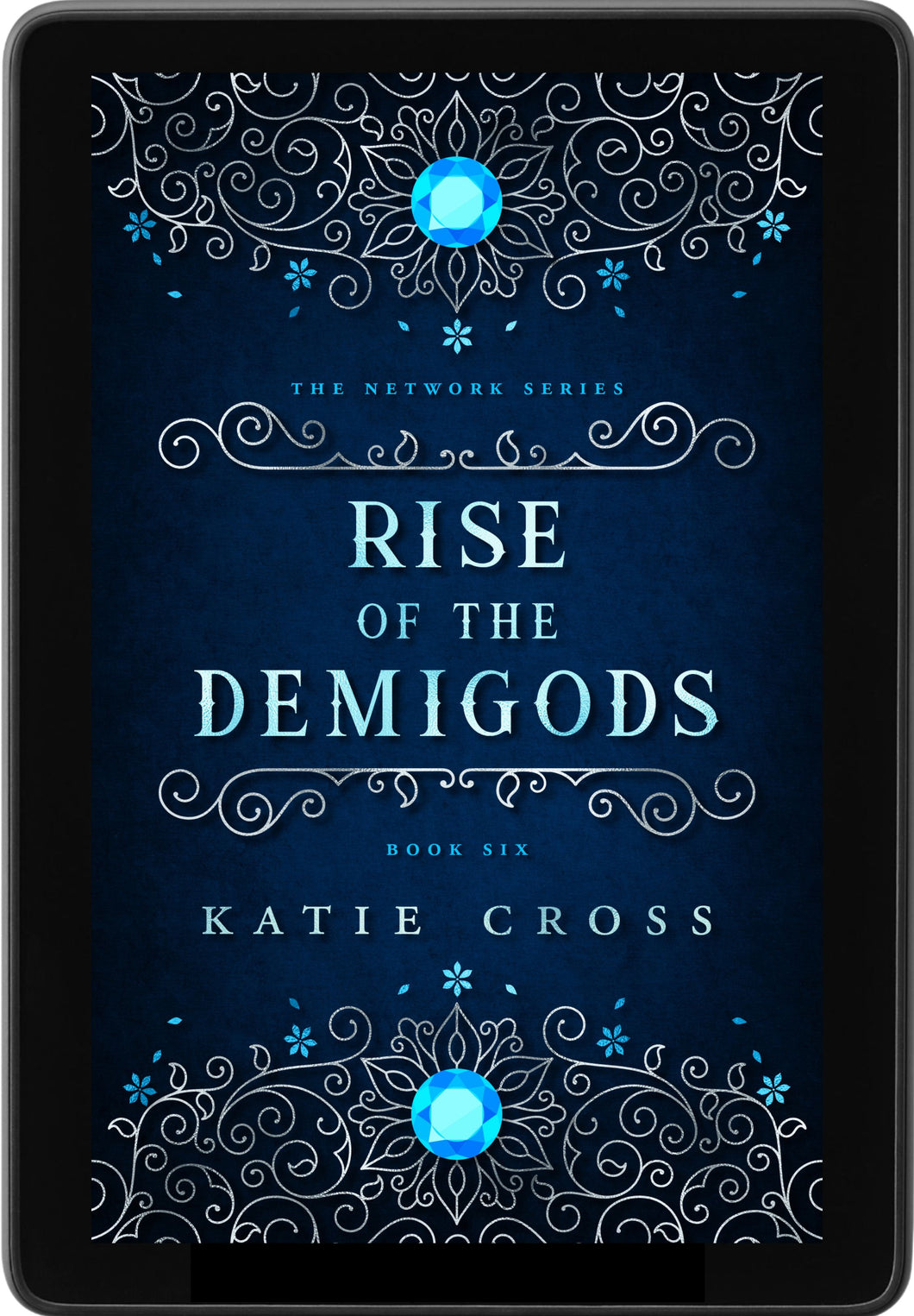 The Rise of the Demigods (The Network Series, Book 6)