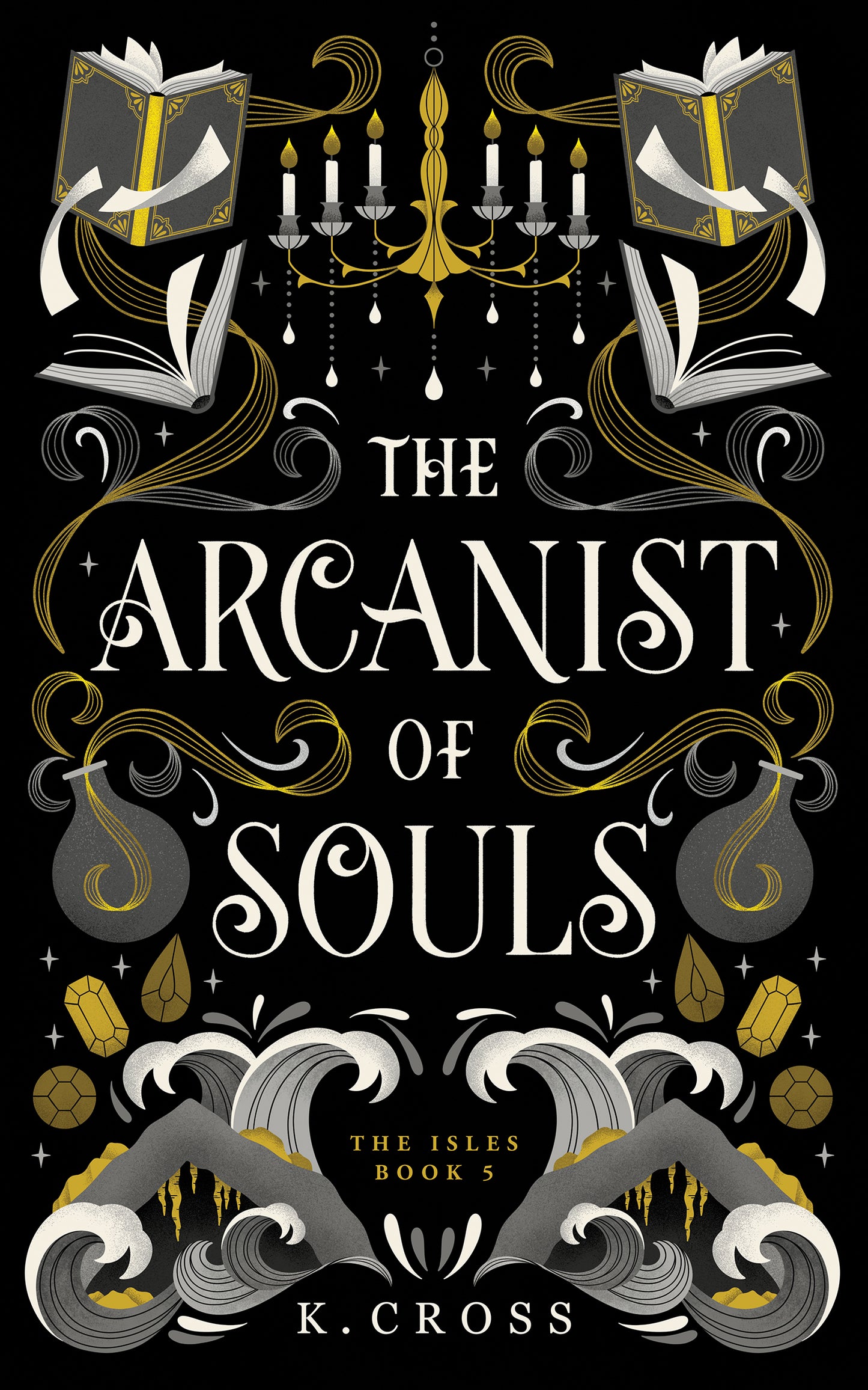 The Arcanist of Souls by K. Cross, book 5 in The Isles Series, a clean romantasy finale with lost souls, forbidden magic, and no spice