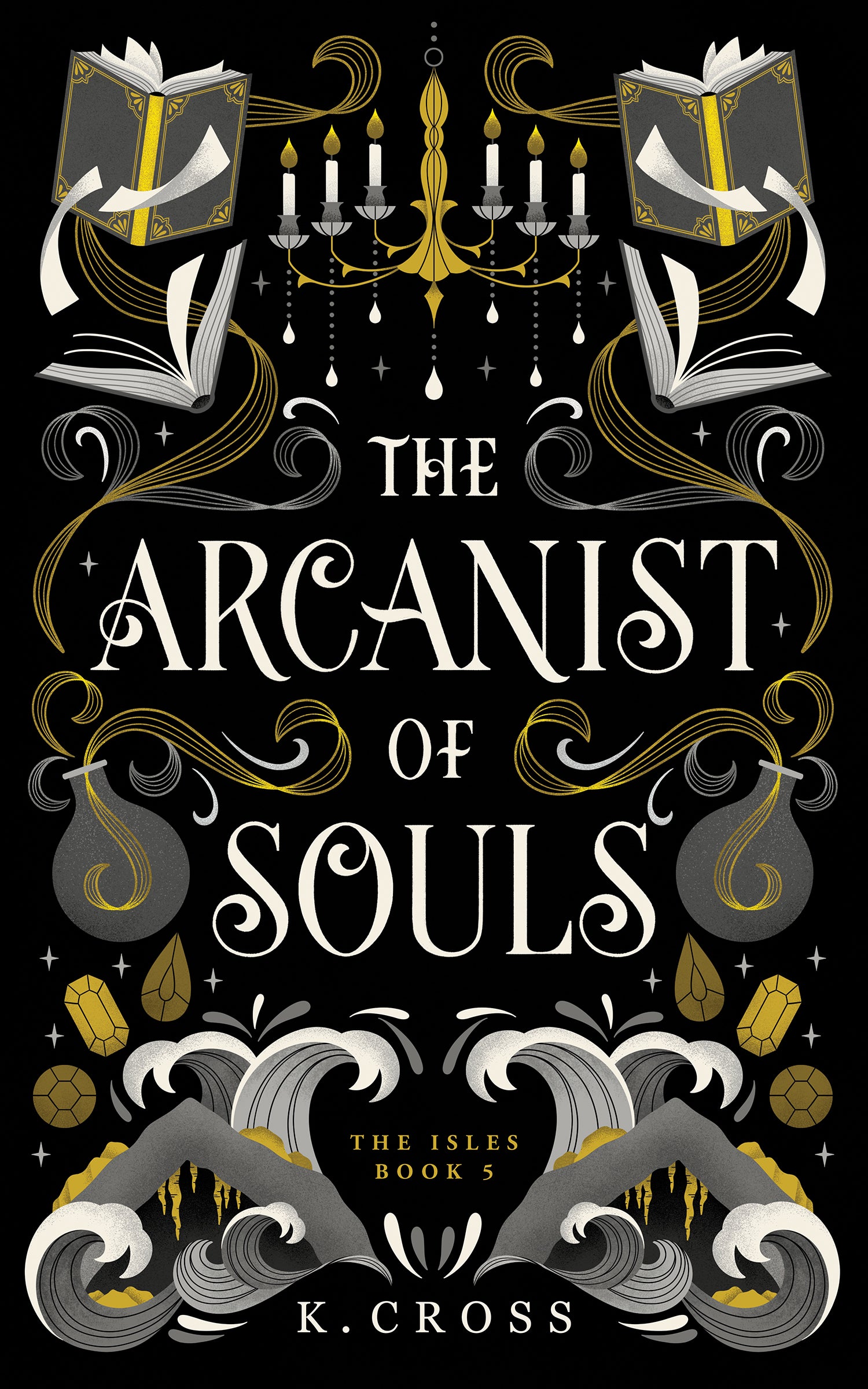 The Arcanist of Souls by K. Cross, book 5 in The Isles Series, a clean romantasy finale with lost souls, forbidden magic, and no spice