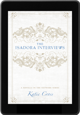 The Isadora Interviews (A Companion Novella to The Network Series) - Katie Cross