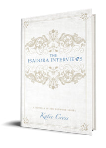 The Isadora Interviews (Paperback Edition) - Katie Cross
