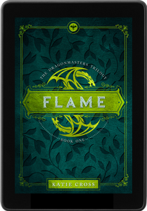 FLAME (The Dragonmaster Trilogy Book 1) - Katie Cross