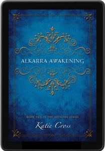 Alkarra Awakening (The Network Series Book 2) - Katie Cross