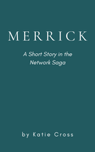 Load image into Gallery viewer, Merrick (Novella #3 in the Network Saga)