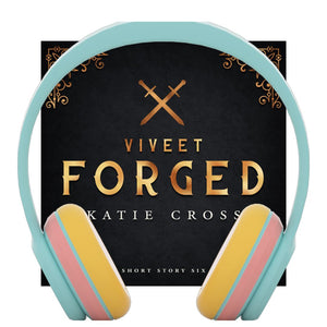 Viveet Forged (Short Story #6) | Audiobook [PREORDER]